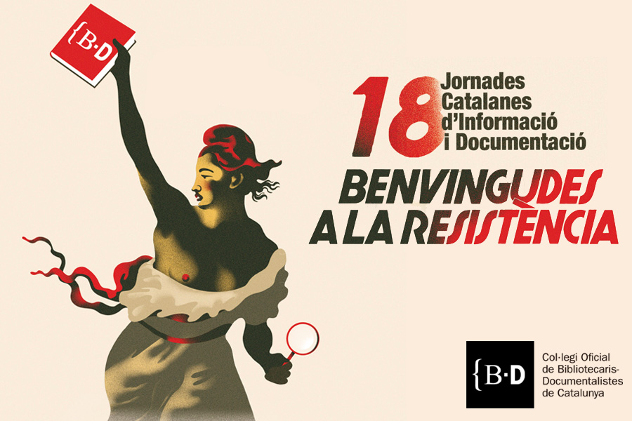 Poster for the 18th Catalan Information and Documentation Conference with the slogan “Welcome to the resistance”, featuring an illustration of a female figure holding up a book and the logo of the Official Association of Librarians-Documentalists.